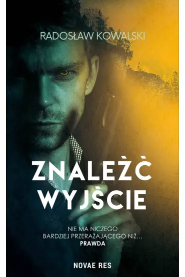 Znale�� wyj�cie - Rados�aw Kowalski
