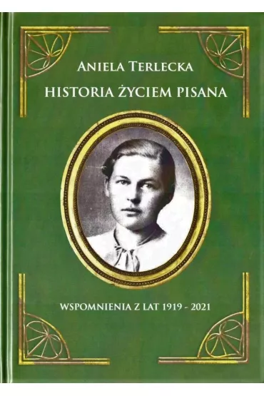 Historia �yciem pisana - Aniela  Terlecka