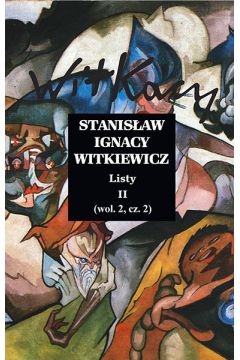 eBook Stanisaw Ignacy Witkiewicz. Listy II. Wolumin 2 Cz 2 mobi epub