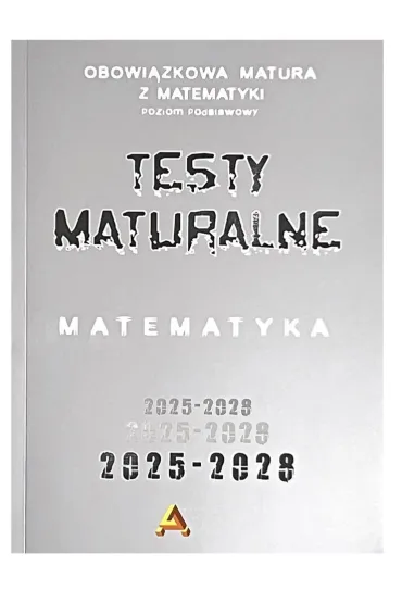 Zbi�r test�w i zada� maturalnych z matematyki 2025-2028. Poziom podstawowy - Piotr Nodzy�ski, Tomasz Mas�owski, Anna Toru�ska, El�bieta S�omi�ska, Janina Zelek