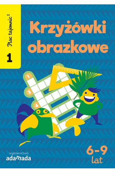 Plac tajemnic 2. Krzy��wki obrazkowe 1 (6-9 lat) * - Aleksandra Golecka-Mazur