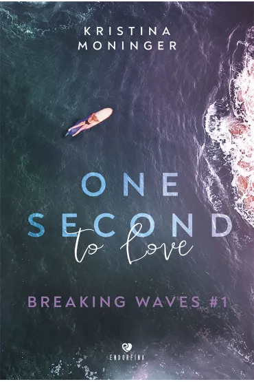 One Second to Love. Breaking Waves. Tom 1 - Kristina Moninger