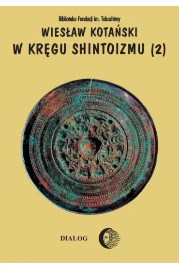 W kr�gu shintoizmu. Doktryna kult organizacja. Tom 2 - Wies�aw Kota�ski