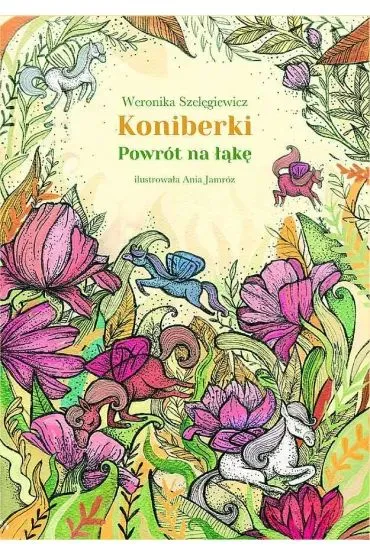 Koniberki Powr�t na ��k� - Weronika Szel�giewicz, Anna  Jamr�z Il