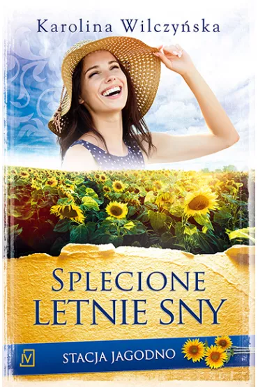 Splecione letnie sny. Stacja Jagodno. Tom 10 - Karolina Wilczy�ska