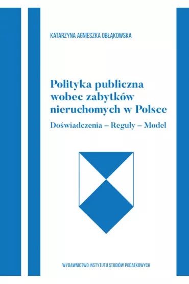 Polityka publiczna wobec zabytk�w nieruchomych.. - Katarzyna Agnieszka Ob��kowska