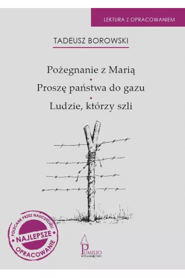 Po�egnanie z Mari�, Prosz� pa�stwa do gazu, Ludzie - Tadeusz Borowski