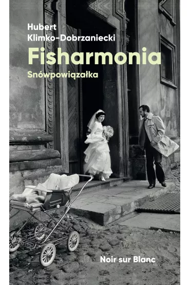 Fisharmonia. Sn�wpowi�za�ka - Hubert Klimko-Dobrzaniecki