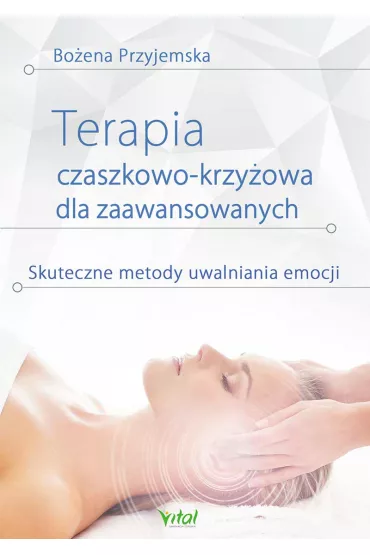 Terapia czaszkowo-krzy�owa dla zaawansowanych - Bo�ena Przyjemska