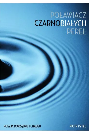 Po�awiacz czarnobia�ych pere� - Piotr Pytel