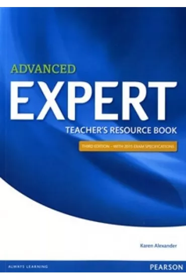 Advanced Expert 3ed Teacher`s Book - Karen Alexander