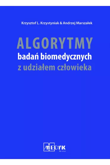 Algorytmy bada� biomedycznych z udzia�em cz�owieka - Krzysztof L. Krzystyniak, Andrzej Marsza�ek