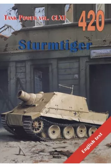 Sturmtiger. Tank Power vol. CLXI 420 - Janusz Lewoch