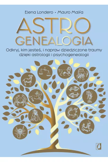 eBook Astrogenealogia. Odkryj, kim jeste�, i napraw dziedziczone traumy dzi�ki astrologii i psychogenealogii mobi epub - Elena Londero, Mauro Malfa