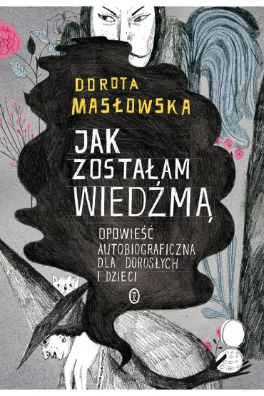 Jak zosta�am wied�m� - Dorota Mas�owska