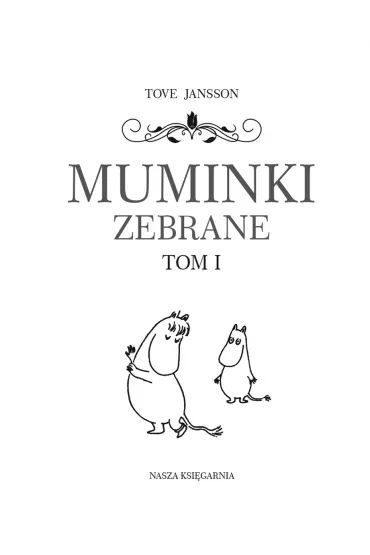 Muminki zebrane. Tom 1