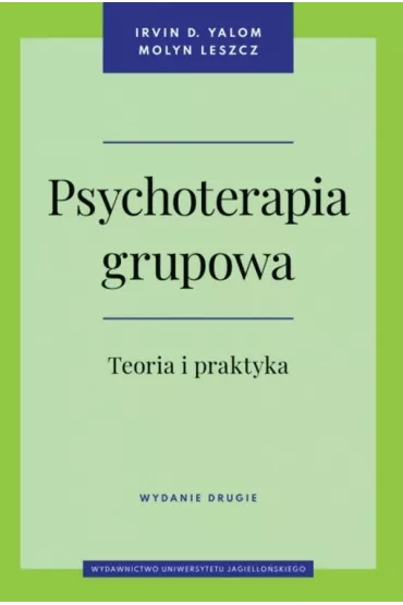 Psychoterapia grupowa. Teoria i praktyka - Leszcz Molyn, Irvin Yalom