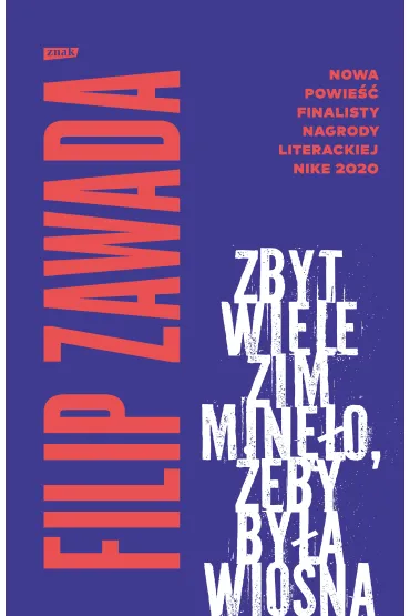Zbyt wiele zim min�o, �eby by�a wiosna - Filip Zawada