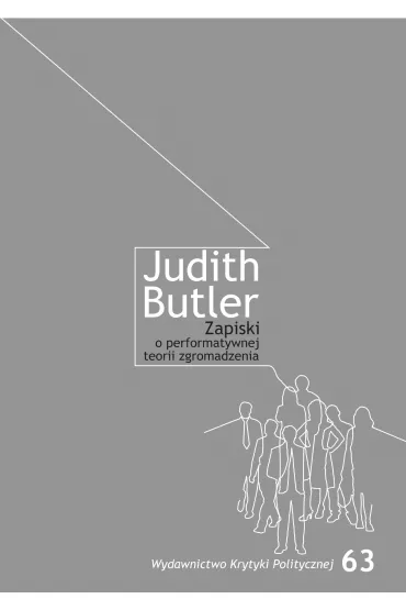 Zapiski o performatywnej teorii zgromadzenia - Judith Butler