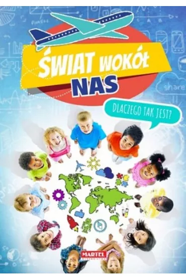 �wiat wok� nas. Dlaczego tak jest?