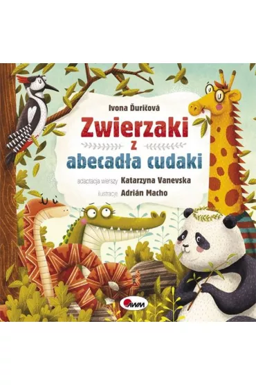 Zwierzaki z abecad�a cudaki - Katarzyna  Vanevska, Ivona Duricova