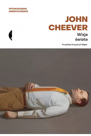 Wizja �wiata. Opowiadania wybrane - John Cheever