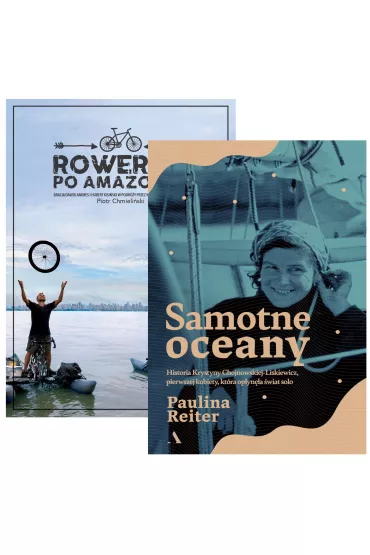 Pakiet Rowerem po Amazonce. Bracia Dawid Andres i Hubert Kisi�ski w podr�y po najwi�kszej rzece �wiata, Samotne oceany. Historia Krystyny Chojnowskiej-Liskiewicz, pierwszej kobiety, kt�ra op�yn�a �wiat solo - Paulina Reiter, Piotr Chmieli�ski