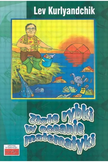 Z�ote rybki w oceanie matematyki - Lev Kurlyandchik