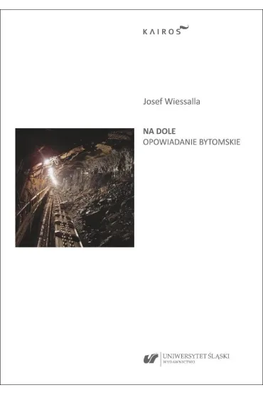 Na dole. Opowiadanie bytomskie - Nina Nowara-Matusik, Red  Josef Wiessalla