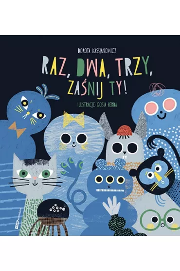 Raz, dwa, trzy, za�nij ty! - Gosia Herba, Dorota Kassjanowicz