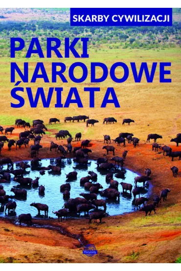 Skarby cywilizacji. Parki narodowe �wiata - Izabela Wojtyczka