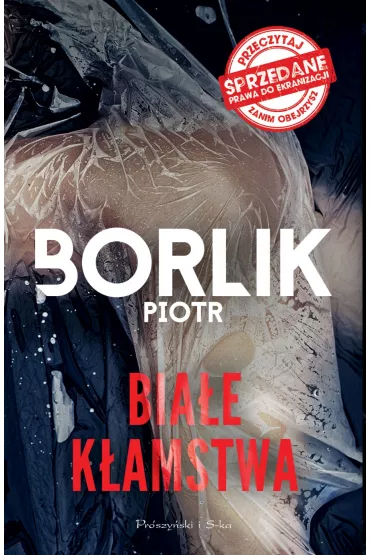 Bia�e k�amstwa - Piotr Borlik