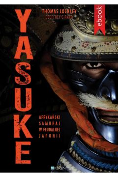 eBook Yasuke. Afrykaski samuraj w feudalnej Japonii mobi epub