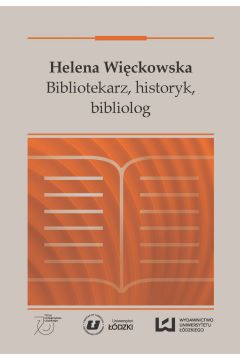 eBook Helena Wickowska. Bibliotekarz, historyk, bibliolog pdf