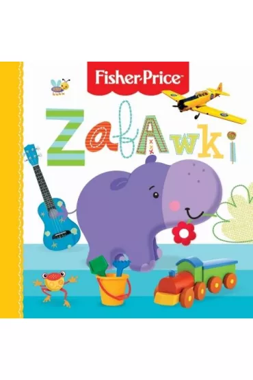 Fisher Price. Zabawki - Anna Wi�niewska