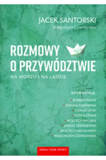 Rozmowy o przyw�dztwie na morzu i na l�dzie - Jacek Santorski, Ma�gorzata Czarnomska