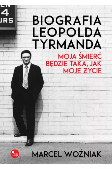 Biografia Leopolda Tyrmanda. Moja �mier� b�dzie taka, jak moje �ycie - Marcel Wo�niak