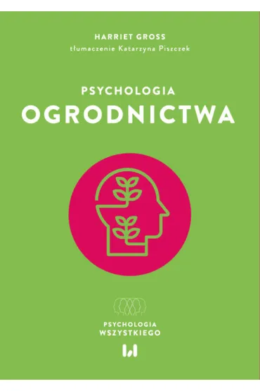 Psychologia ogrodnictwa - Harriet Gross
