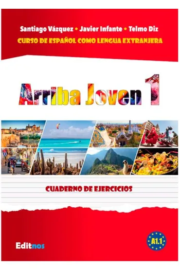 Arriba Joven 1. Cuaderno de ejercicios - Javier Infante, Santiago Vazquez, Telmo Diz