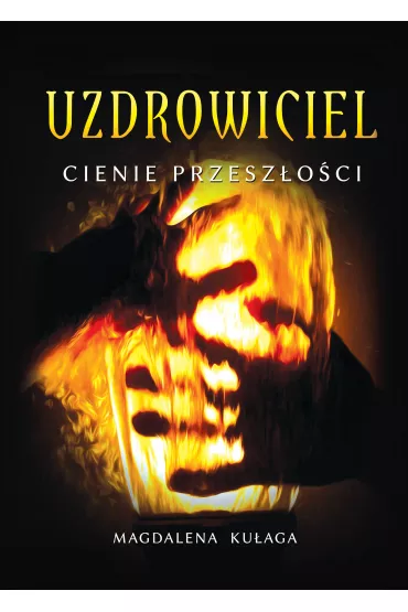 eBook Cienie przesz�o�ci. Uzdrowiciel. Tom 1 pdf mobi epub - Magdalena Ku�aga