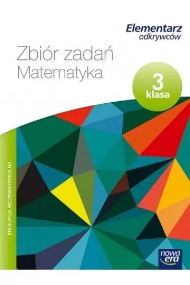 Elementarz odkrywcw. Klasa 3. Zbir zada. Matematyka - Krystyna Bielenica, Magorzata Kwil, Maria Bura