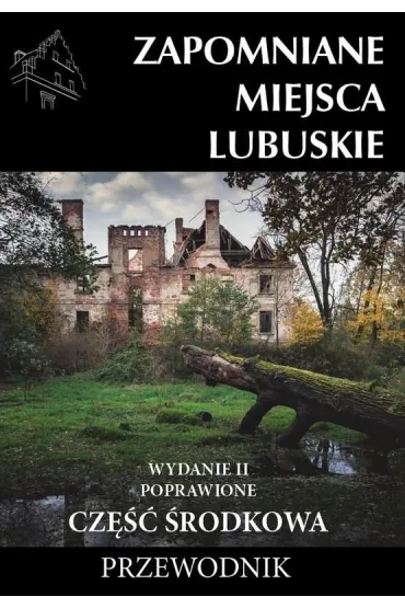 Zapomniane miejsca Lubuskie cz. �rodkowa w.2