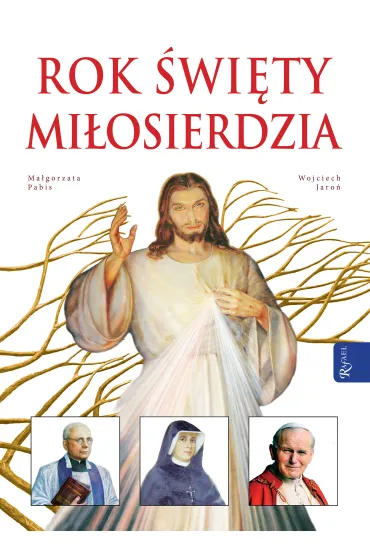 Rok �wi�ty Mi�osierdzia - Ma�gorzata Pabis, Wojciech Jaro�