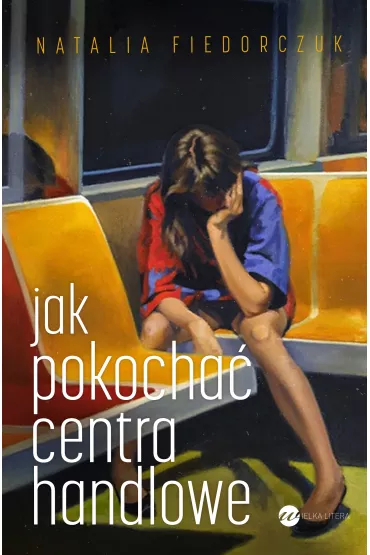Jak pokocha� centra handlowe - Natalia Fiedorczuk