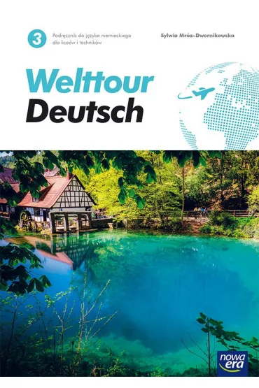 Welttour Deutsch 3. Podr�cznik do j�zyka niemieckiego dla lice�w i technik�w - Sylwia Mr�z-Dwornikowska