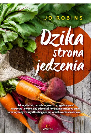 Dzika strona jedzenia - Jo Robinson
