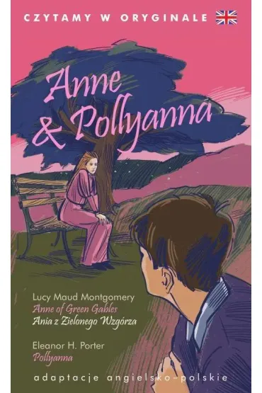 Anne & Pollyanna. Czytamy w oryginale (barwione brzegi) - Lucy Maud Montgomery