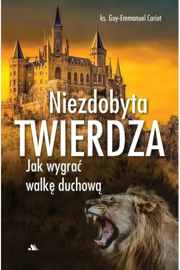 Niezdobyta twierdza - ks Guy-Emmanuel Cariot