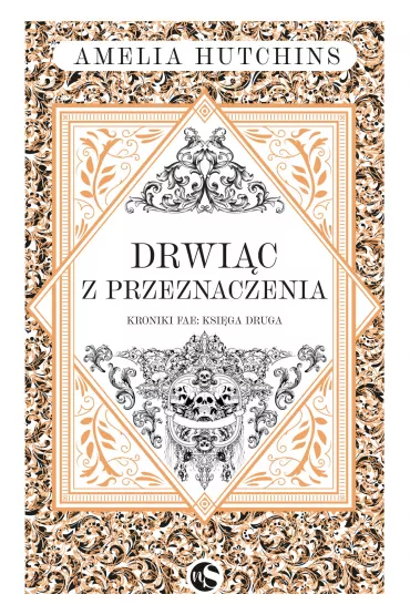 Drwi�c z przeznaczenia. Kroniki fae. Tom 2 - Amelia Hutchins