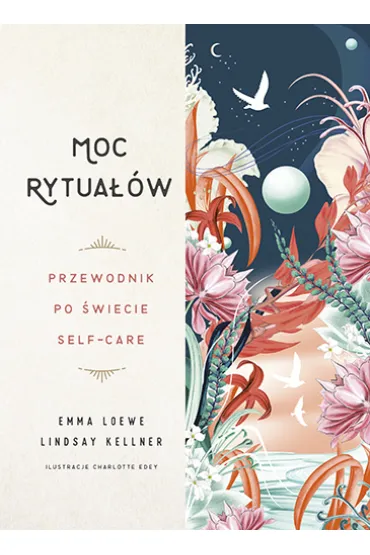 Moc rytua��w. Przewodnik po �wiecie self-care - Emma  Loewe, Lindsay  Kellner